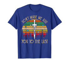 Load image into Gallery viewer, Don't Make Me Add You To List Retro Vintage T-shirt