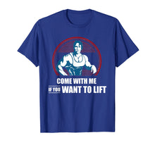 Load image into Gallery viewer, IF YOU WANT TO LIFT COME WITH ME MEN'S T-SHIRT