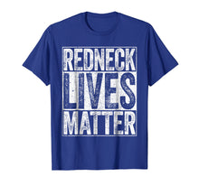 Load image into Gallery viewer, Redneck Lives Matter T-Shirt