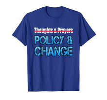 Load image into Gallery viewer, Policy Change Not Thoughts and Prayers Gun Violence Tshirt