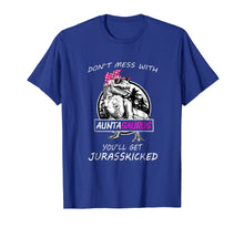 Load image into Gallery viewer, Don't Mess With Auntasaurus You'll Get Jurasskicked TShirt