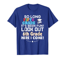 Load image into Gallery viewer, Last Day 5th Grade Look Out 6th Here I Come T-Shirt So Long