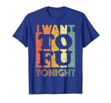 Load image into Gallery viewer, I Want Tofu Tonight Cute Retro Vegan Vegetarian T-shirt