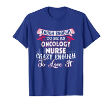 Load image into Gallery viewer, Nurse T-Shirt Funny Crazy Medical Oncology Nurse Gift