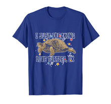Load image into Gallery viewer, I Just Freaking Love Turtles Ok T-shirt