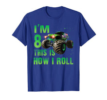 Load image into Gallery viewer, Im 8 This Is How I Roll 8 Years Old 8Th Birthday Shirt