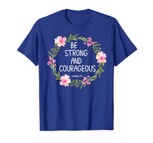 Load image into Gallery viewer, Inspirational, Be Strong and Courageous T-shirts. Faith Tees