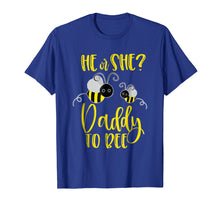 Load image into Gallery viewer, Mens Daddy Shirt What Will It Bee Gender Reveal He or She Tee