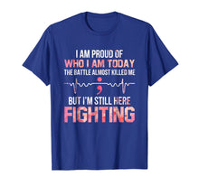 Load image into Gallery viewer, I'm Proud Of Who I Am I'm Here Fighting T-Shirt Semicolon