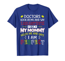 Load image into Gallery viewer, My Mommy Holds Me And Says I Am Perfect Autism Kid T-Shirt