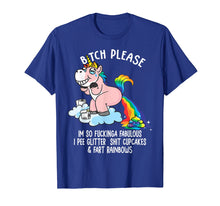 Load image into Gallery viewer, Bitch Please I'm So Fucking Fabulous Funny Unicorn T-shirt