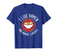 Load image into Gallery viewer, I Like Ramen Shirt Japanese Noodles Anime Lover Gift