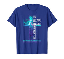 Load image into Gallery viewer, Let Your Faith Be Bigger Than Your Fear Suicide T-shirt