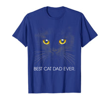 Load image into Gallery viewer, Best Cat Dad Ever T-Shirt - Funny Cat Daddy Father Gift Men