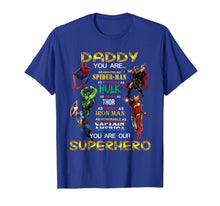 Load image into Gallery viewer, Daddy You Are Our Superhero Tshirt For Father's Day