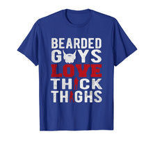 Load image into Gallery viewer, Bearded Guys Love Thick Thighs T-Shirt