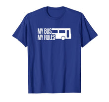 Load image into Gallery viewer, My Bus My Rules Bus Driver T-Shirt-3122260