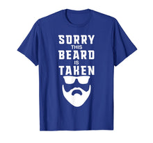 Load image into Gallery viewer, Mens Sorry This Beard is Taken Funny Valentines Day Gift for Him T-Shirt-890055