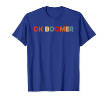 Load image into Gallery viewer, Vintage Retro OK Boomer Okay Gen Z Millennials Generation T-Shirt