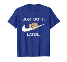 Load image into Gallery viewer, Do It Later Funny Sleepy Sloth For Lazy Sloth Lover T-Shirt