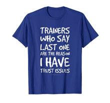 Load image into Gallery viewer, Trainers Who Say Last One Funny Gym T Shirts. Gym Lover Gift-1174324