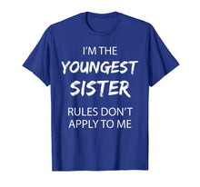 Load image into Gallery viewer, Youngest Sister Shirt Rules Don't Apply To Me Funny Sibling T-Shirt-1077586