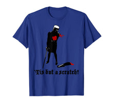 Load image into Gallery viewer, Tis-But A Scratch T-Shirt