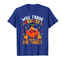 Load image into Gallery viewer, Funny Thanksgiving Kids Gift Will Trade Brother For Turkey T-Shirt