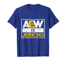 Load image into Gallery viewer, AEW-Is-Jericho- T-Shirt