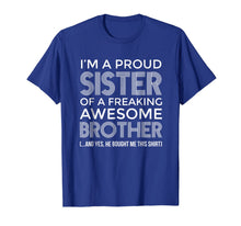 Load image into Gallery viewer, Im a Proud Sister Awesome Brother Shirt - Funny Sister Shirt-123779