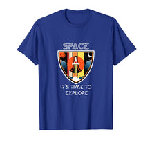 Load image into Gallery viewer, Space it's time to explore T-Shirt-4632845