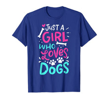 Load image into Gallery viewer, Just A Girl Who Loves Dogs Funny Gift Dog Trainer School T-Shirt