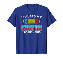 Load image into Gallery viewer, I Paused My Switch Game To Be Here Funny Video Gamer T-Shirt-1819960