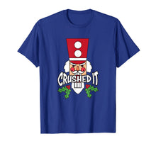 Load image into Gallery viewer, Nutcracker Crushed It Funny Christmas Dance Ballet Gift T-Shirt