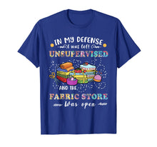 Load image into Gallery viewer, Left Unsupervised Fabric Store Quilting Sewing Crochet Gift T-Shirt-723504