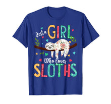 Load image into Gallery viewer, Just a Girl Who Loves Sloths Funny Sloths Lover Gifts T-Shirt