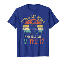 Load image into Gallery viewer, Touch My Beard And Tell Me I'm Pretty Funny Bearded Men T-Shirt-1191770