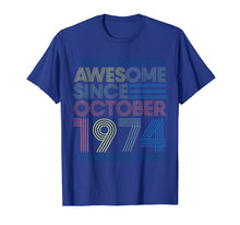 Load image into Gallery viewer, Awesome Since October 1974 Bday Gifts 45th Birthday T-Shirt