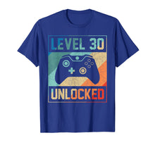 Load image into Gallery viewer, Level 30 Unlocked Shirt Video Gamer 30th Birthday Gifts Tee T-Shirt-184688