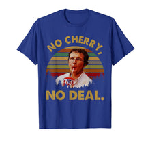 Load image into Gallery viewer, No-Cherry, No-Deal Funny Vintage T-Shirt-1674480