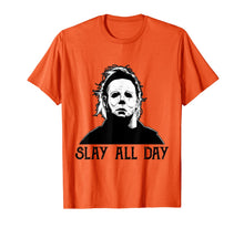 Load image into Gallery viewer, Michael-Myers-Slay-All-Day-Halloween Horror Funny Graphic T-Shirt