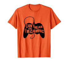 Load image into Gallery viewer, Can't hear you I'm gaming T Shirt for boy girls gamers
