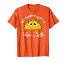 Load image into Gallery viewer, My Princess Name Is Taco Belle - Funny Pun Cinco De Mayo T-Shirt