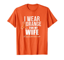 Load image into Gallery viewer, Kidney Cancer Shirt I Wear Orange for My Wife Awareness