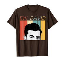 Load image into Gallery viewer, Ew, David T-Shirt, Funny Gift Tee Shirt
