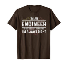 Load image into Gallery viewer, Funny Engineer - Just Assume I'm Always Right T-Shirt-166639