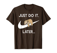 Load image into Gallery viewer, Do It Later Funny Sleepy Sloth For Lazy Sloth Lover T-Shirt-207927