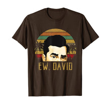 Load image into Gallery viewer, Ew, David Funny Retro Vintage Meme Cool tee T-Shirt-68339