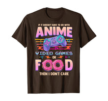 Load image into Gallery viewer, If Its Not Anime Video Games Or Food I Don't Care T-Shirt