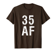 Load image into Gallery viewer, 35 AF T Shirt - Funny 35th Birthday Present
